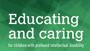 Educating and Caring for Children with Profound Intellectual Disability - A manual for carers and  Teachers