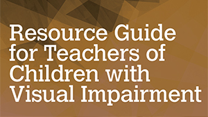 For teachers of children with visual impairment