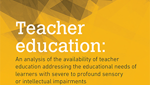 Teacher Education - An analysis of the availability of teacher education addressing the educational  needs of learners with severe to profound sensory or intellectual impairments